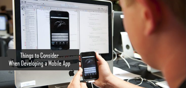 Things To Consider When Developing A Mobile App