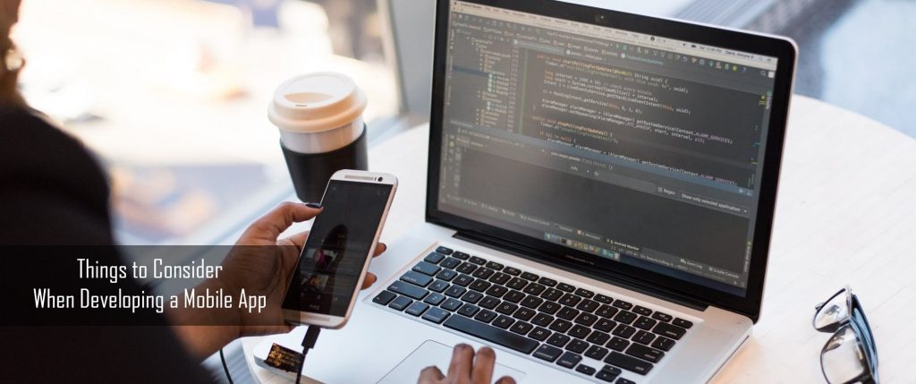 Things to Consider When Developing a Mobile App
