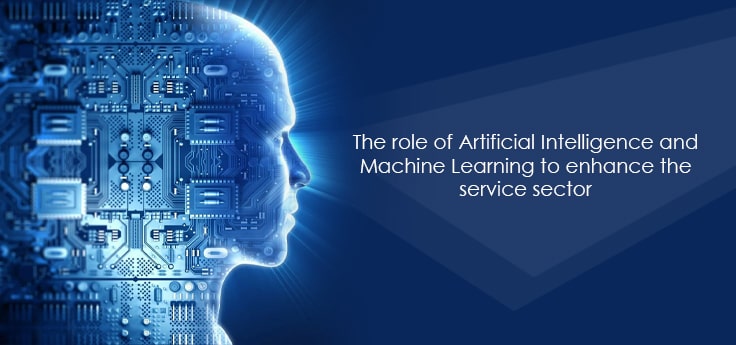 Artificial Intelligence And Machine Learning In The Service Sector