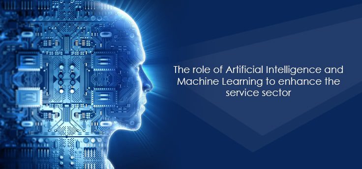 Artificial Intelligence and Machine Learning in the service sector