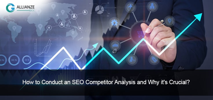 How To Conduct An SEO Competitor Analysis And Why It’s Crucial?