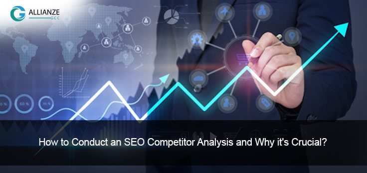 How To Conduct An SEO Competitor Analysis And Why It’s Crucial?