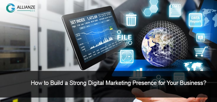 How to build a strong digital presence for your business?