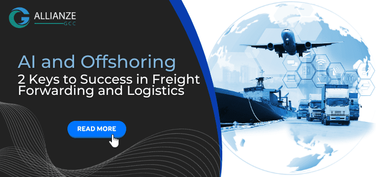 AI and Offshoring: 2 Keys to Success in Freight Forwarding and Logistics