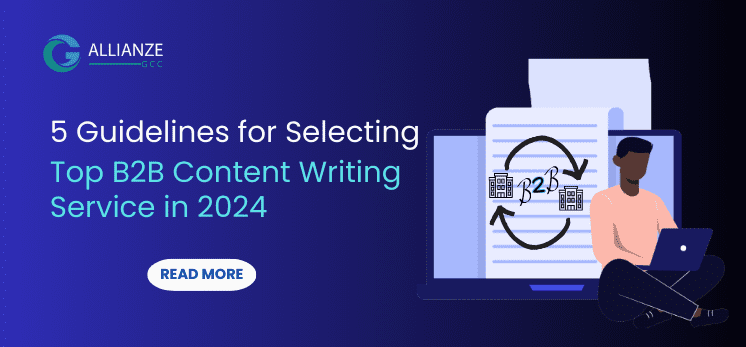 5 Guidelines For Selecting Top B2B Content Writing Service In 2024