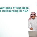 Key Advantages Of Business Process Outsourcing In KSA