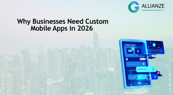 Why Businesses Need Custom Mobile Apps In 2026