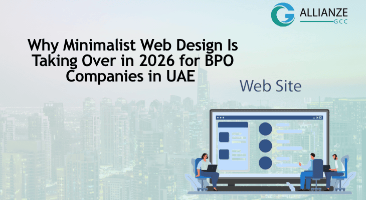 Why Minimalist Web Design Is Taking Over In 2026 For BPO Companies In UAE